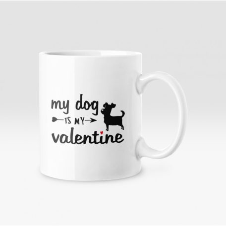My dog is my valentine bögre