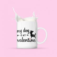 My dog is my valentine bögre