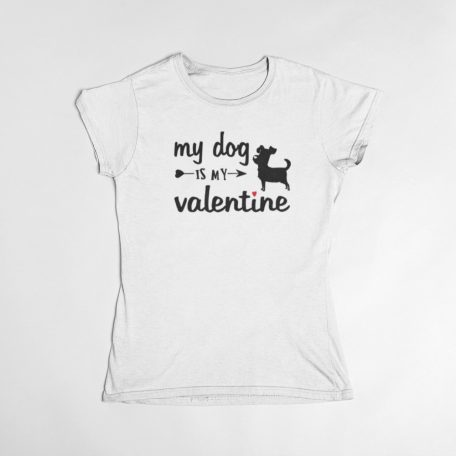 My dog is my valentine női póló