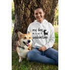 My dog is my valentine pulóver