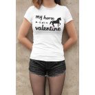 My horse is my valentine női póló