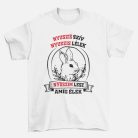 Nyuszis szív nyuszis lélek nyuszim lesz amíg élek férfi póló