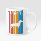 Retró tacskó felirat bögre