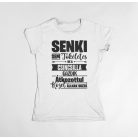 Senki sem tökéletes, de az csincsilla gazdik átkozottul közel állnak hozzá női póló