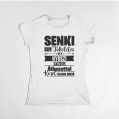   Senki sem tökéletes, de az nyuszi gazdik átkozottul közel állnak hozzá női póló