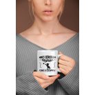 Nincs szükségem terápiára csak a cicámra bögre