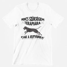 Nincs szükségem terápiára csak a kutyámra férfi póló