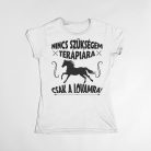 Nincs szükségem terápiára csak a lovamra női póló