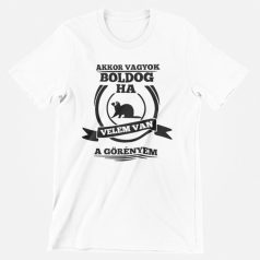 Akkor vagyok boldog, ha velem van a görényem férfi póló