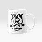 Akkor vagyok boldog, ha velem van a kutyám bögre