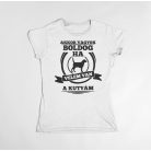 Akkor vagyok boldog, ha velem van a kutyám női póló