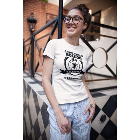 Akkor vagyok boldog, ha velem van a tarantulám női póló