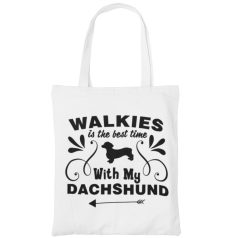 Walkies is the best time with my dachshund vászontáska